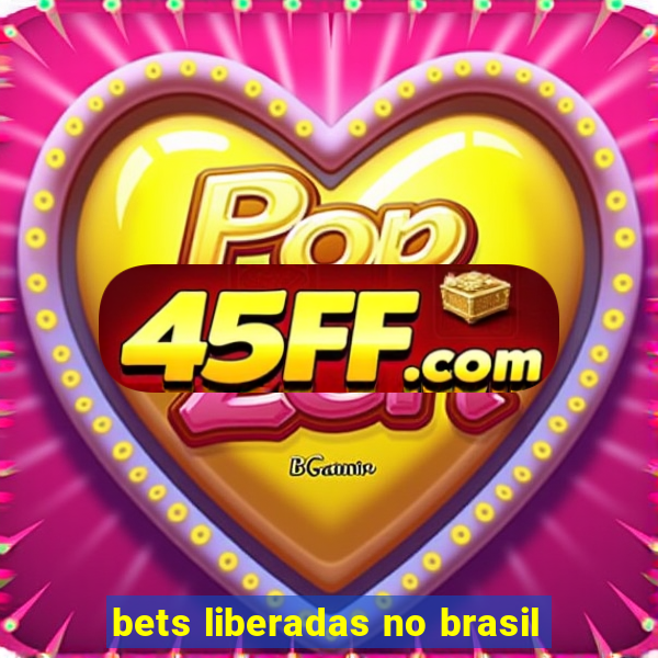 bets liberadas no brasil